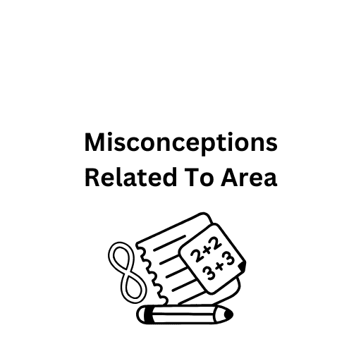 Misconceptions Related To Area